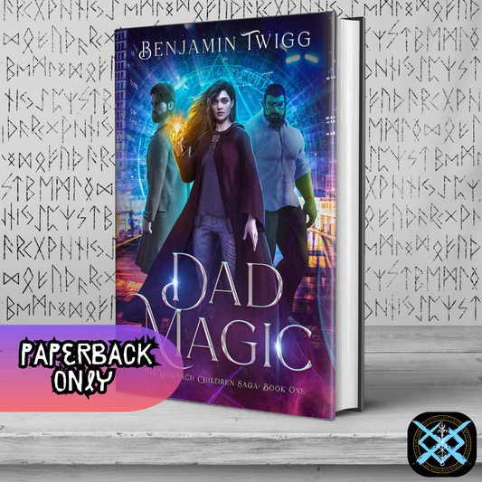 Dad Magic - The Monarch Child Saga - Book One - Paperback Edition