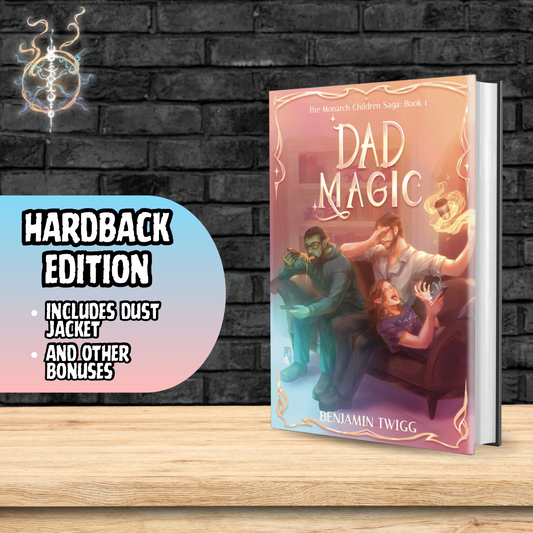 PRE ORDER - Hardback Edition - Dad Magic: The Monarch Children Saga - Found Family Edition